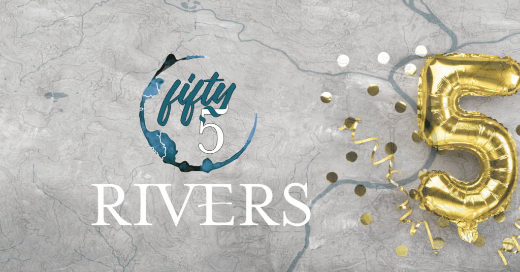 Fifty5 Rivers: Celebrating Five Years